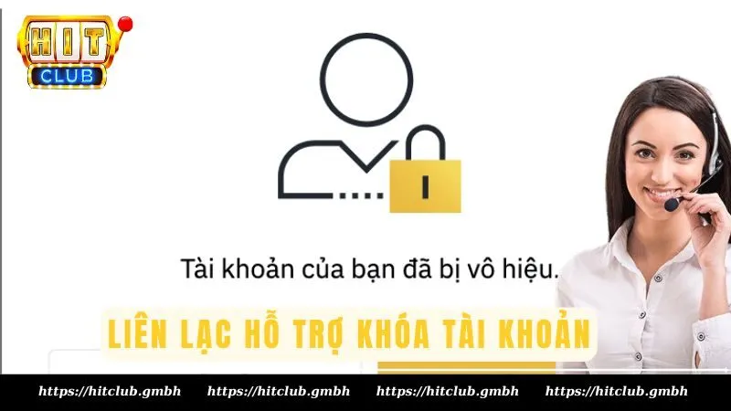 Liên lạc hỗ trợ khóa tài khoản Liên lạc hỗ trợ khóa tài khoản